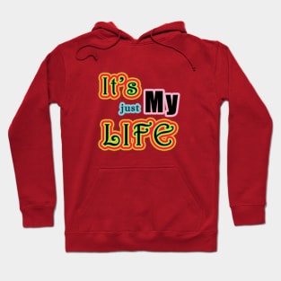 It's My Life Hoodie